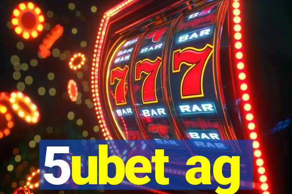 5ubet ag
